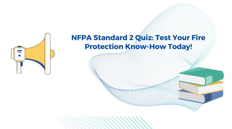 Quiz about NFPA standrad 2